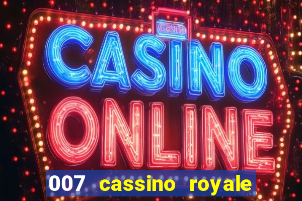 007 cassino royale completo dublado